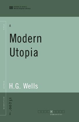 H. G. Wells, Sheba Blake, Ricardo Abraham: A Modern Utopia (EBook, 2003, Barnes & Noble World Digital Library)