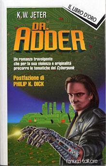 K. W. Jeter: Dr. Adder (1984, Bluejay Books)