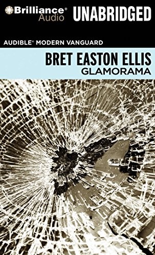 Bret Easton Ellis: Glamorama (AudiobookFormat, 2010, Brilliance Audio)