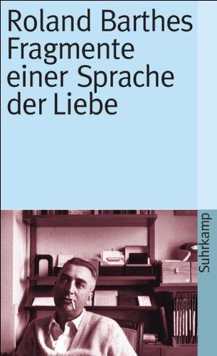 Roland Barthes: Fragmente einer Sprache der Liebe. (German language, 1988)