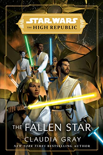 Claudia Gray: Star Wars: the Fallen Star (the High Republic) : (Star Wars: the High Republic Book 3) (EBook, 2022, Penguin Books, Limited)