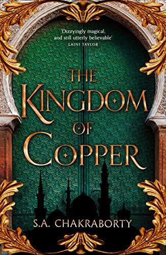 S. A. Chakraborty: The Kingdom of Copper (The Daevabad Trilogy, #2)