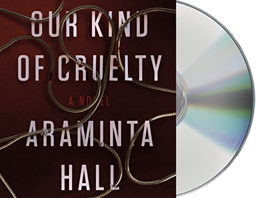 Araminta Hall: Our Kind of Cruelty (AudiobookFormat, 2018, Macmillan Audio)