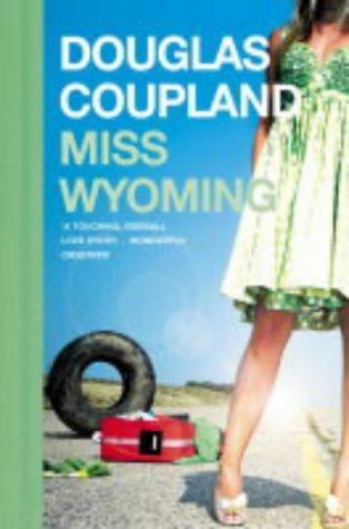 Douglas Coupland: Miss Wyoming (Paperback, 2004, HarperPerennial)