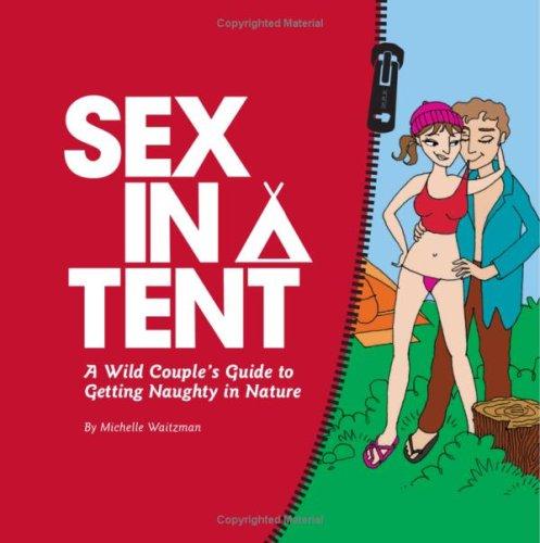 Michelle Waitzman: Sex in a Tent (Paperback, 2007, Wilderness Press)