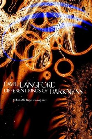 David Langford: Different Kinds of Darkness (Paperback, 2004, Cosmos Books (PA))