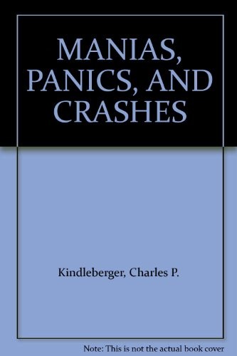 Charles Poor Kindleberger: MANIAS, PANICS, AND CRASHES (Hardcover, 1996, Palgrave Macmillan)