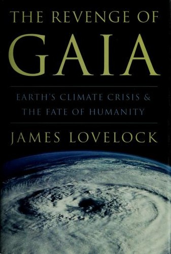 James Lovelock: The revenge of Gaia (Hardcover, 2006, Basic Books)