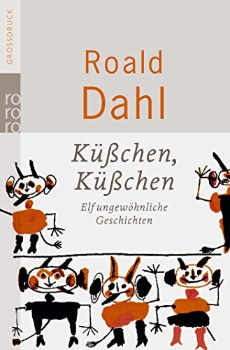 Roald Dahl: Küßchen, Küßchen! Grossdruck (Paperback, 2005, Rowohlt TB.)