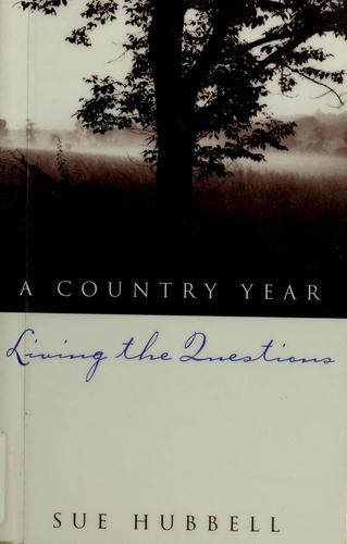 Sue Hubbell: A country year (1986, Random House)