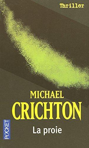 Michael Crichton, Michael Crichton: La proie (Paperback, French language, 2004, Robert Laffont)