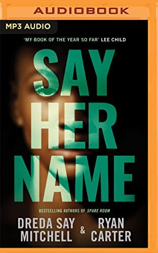 Adjoa Andoh, Dreda Say Mitchell, Ryan Carter: Say Her Name (AudiobookFormat, Brilliance Audio)