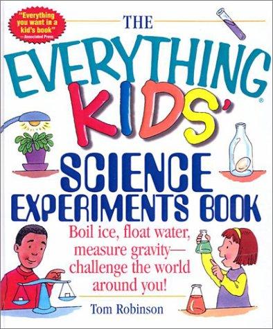 Tom Robinson: The Everything Kids' Science Experiments Book (Hardcover, 2002, Tandem Library)