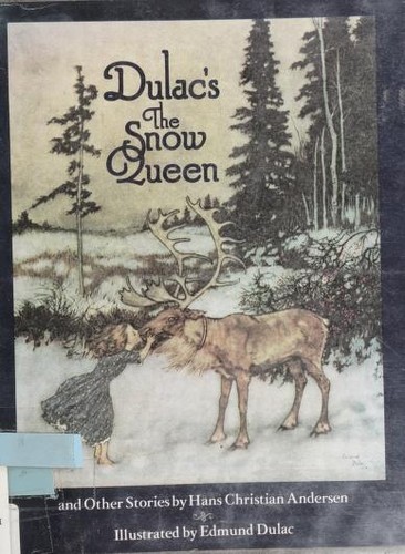 Hans Christian Andersen: Dulac's The snow queen, and other stories from Hans Andersen. (1976, Doubleday)