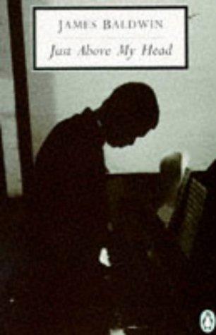 James Baldwin: Just Above My Head (Penguin Twentieth Century Classics) (Paperback, 1994, Penguin Books Ltd)