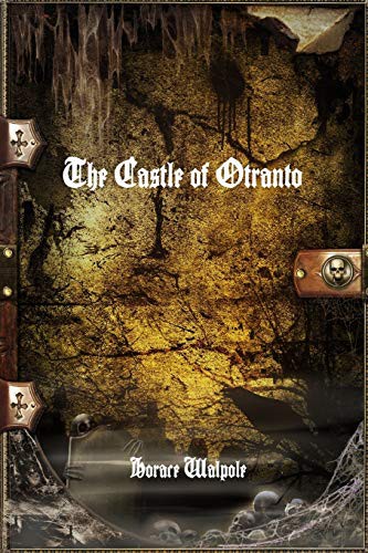 Horace Walpole: The Castle of Otranto (Paperback, 2016, lulu.com, Lulu.com)