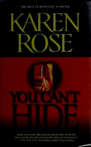 Karen Rose: You Can't Hide (Hardcover, 2006, WARNER VISION BOOKS)