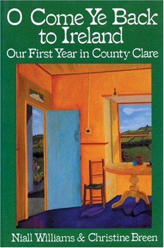 Niall Williams, Christine Breen: O Come Ye Back to Ireland (Paperback, 1989, Soho Press)