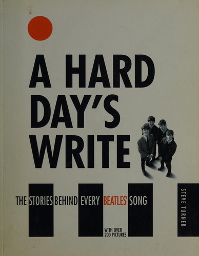 Turner, Steve: A hard day's write (1995, Little, Brown)