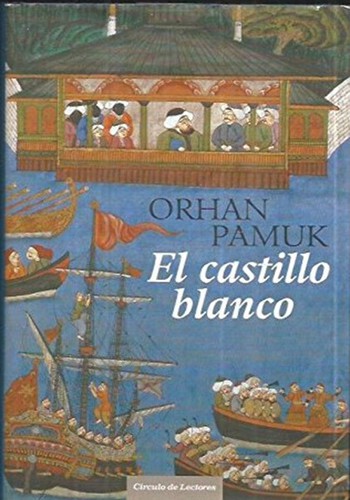 El castillo blanco (Hardcover, Spanish language, 2007, Círculo de Lectores, S.A.)