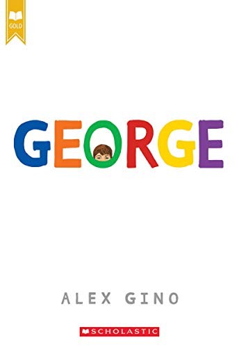 Alex Gino: George (2017, Scholastic Inc.)