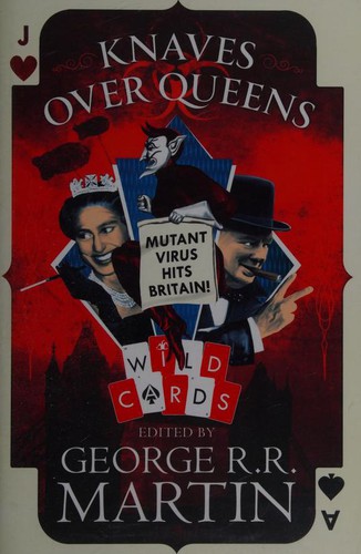 George R.R. Martin: Knaves Over Queens (Wild Cards) (Hardcover, 2018, HARPER VOYAGER)