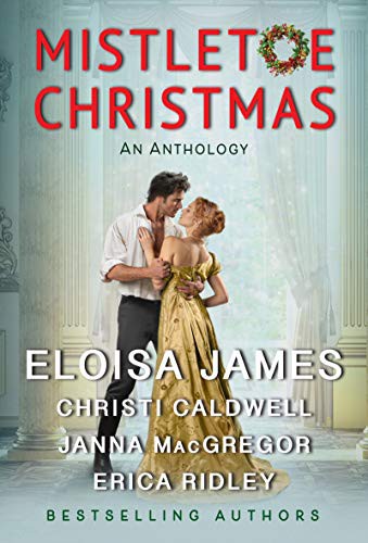 Eloisa James, Christi Caldwell, Janna MacGregor, Erica Ridley: Mistletoe Christmas (Paperback, 2021, Avon)