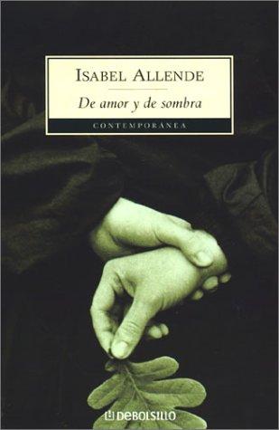 Isabel Allende: De amor y de sombra (Paperback, Spanish language, 2002, Plaza & Janes Editories Sa)