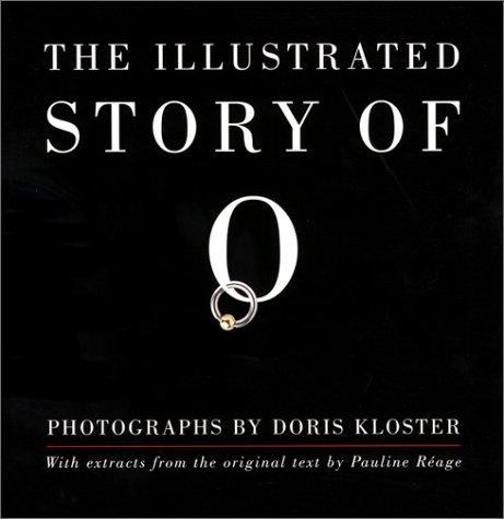 Dominique Aury: The Illustrated Story Of O (Hardcover, 2001, St. Martin's Press)