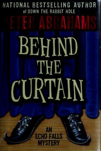 Peter Abrahams: Behind the curtain (2006, Laura Geringer Books)