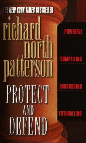 Richard North Patterson: PROTECT AND DEFEND (Paperback, 2001, HUTCHINSON)