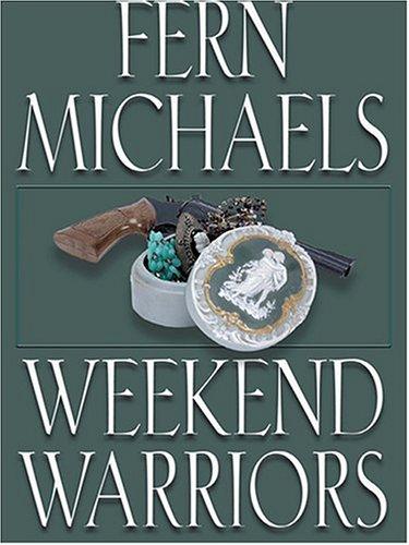 Fern Michaels: Weekend warriors (2004, Wheeler Pub.)