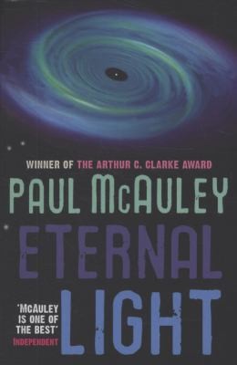 Paul J. McAuley: Eternal Light (2009, Gollancz, Orion Publishing Group, Limited)