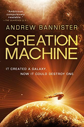 Andrew Bannister: Creation Machine (Paperback, 2019, Tor Books)