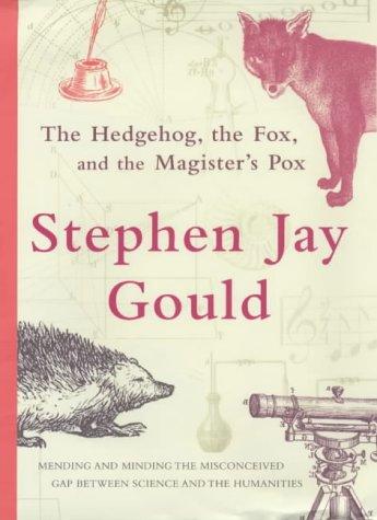 Stephen Jay Gould: The hedgehog, the fox and the magister's pox (2003, Jonathan Cape)