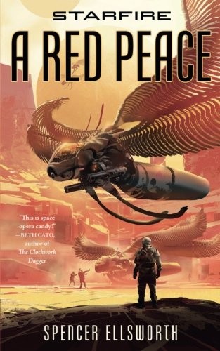 Spencer Ellsworth: Starfire: A Red Peace (The Starfire Trilogy) (2017, Tor.com)