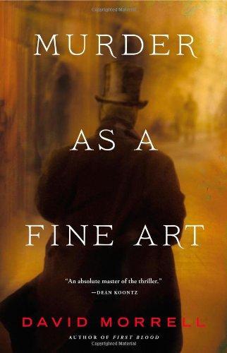 David Morrell: Murder as a Fine Art (Thomas De Quincey, #1)