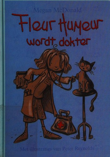 Megan McDonald: Fleur Humeur wordt dokter (Dutch language, 2009, Van Holkema & Warendorf)