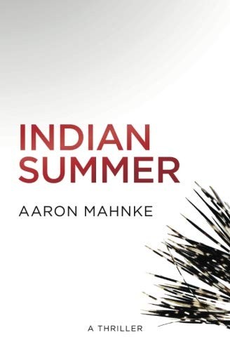 Aaron Mahnke: Indian Summer (2014, CreateSpace Independent Publishing Platform)