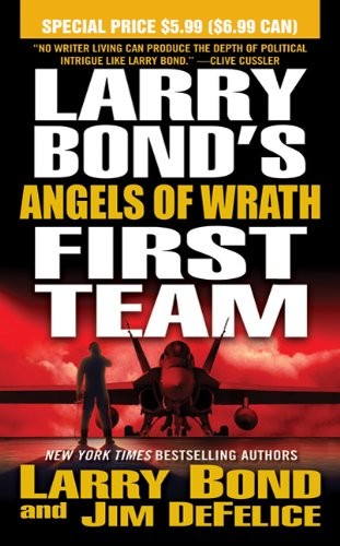 Jim DeFelice, Larry Bond: Larry Bond's First Team (Paperback, 2011, Forge Books, Brand: Forge Books)