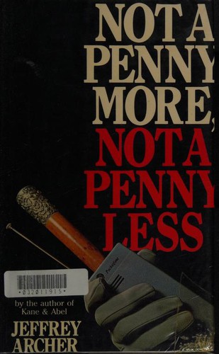 Jeffrey Archer: Not a penny more, not a penny less (Hardcover, 1981, Hodder and Stoughton)