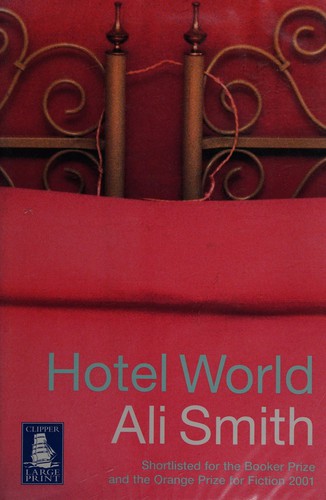 Ali Smith: Hotel world (2002, W. F. Howes Ltd)