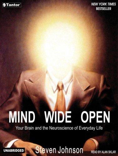 Steven Johnson: Mind Wide Open (Library Edition) (AudiobookFormat, 2005, Tantor Media)