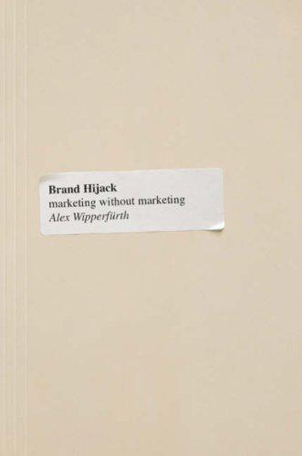 Alex Wipperfurth: Brand Hijack (Paperback, 2006, Portfolio Trade)