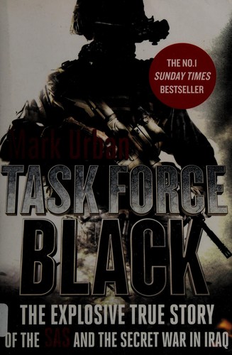 Mark Urban: Task Force Black (2010, Little, Brown)