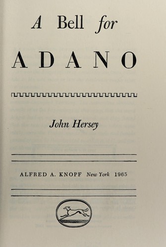 John Hersey: A bell for Adano (1965, Alfred A. Knopf)