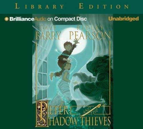 Dave Barry: Peter and the Shadow Thieves (AudiobookFormat, 2006, Brilliance Audio on CD Unabridged Lib Ed)