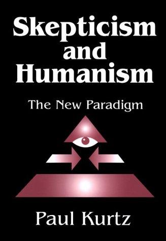 Paul Kurtz: Skepticism and Humanism (Hardcover, 2001, Transaction Publishers)