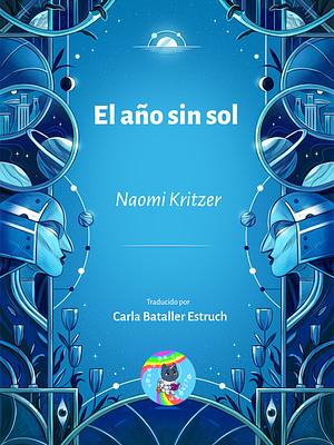 Naomi Kritzer: El año sin sol (EBook, Español language, 2023, Voces de lo insólito)