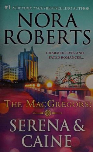 Nora Roberts: MacGregors : Serena and Caine (2017, Harlequin Enterprises, Limited)